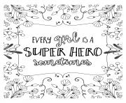 Coloriage adulte every girls is a super hero quotes